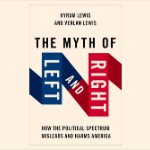 Open Minds Book Club: The Myth of Left and Right: How the Political Spectrum Misleads and Harms America on November 29, 2023